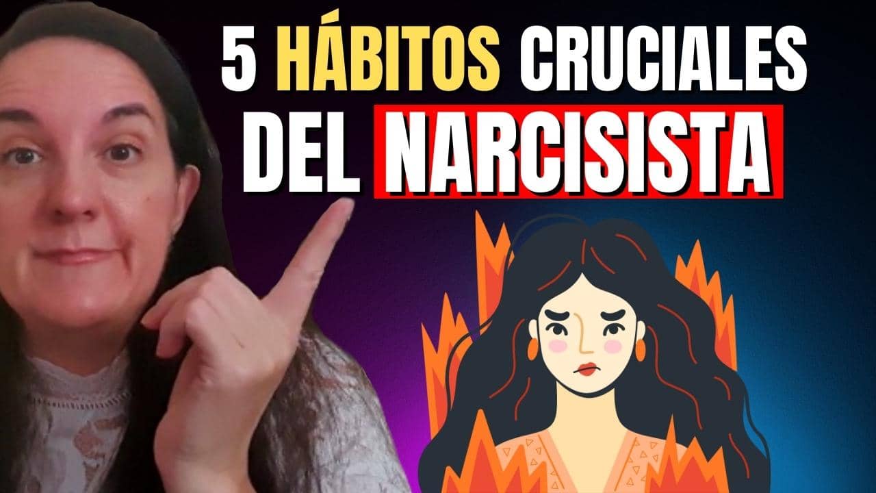 5 Hábitos Cruciales de los Narcisistas