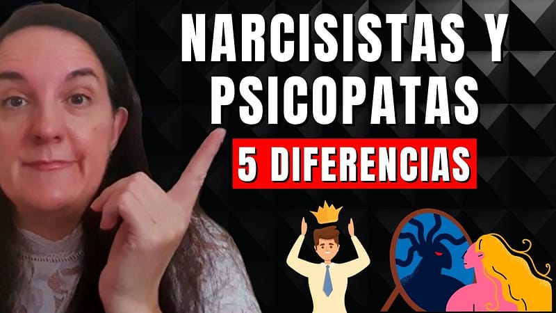 Narcisistas y Psicópatas, 5 Diferencias